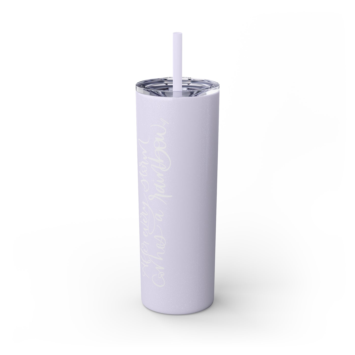 After Every Storm Skinny Tumbler, 20oz