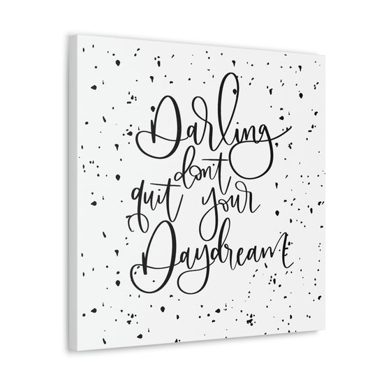 Don't Quit Your Daydream Canvas Gallery Wrap