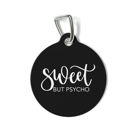Sweet But Psycho Pet Tag