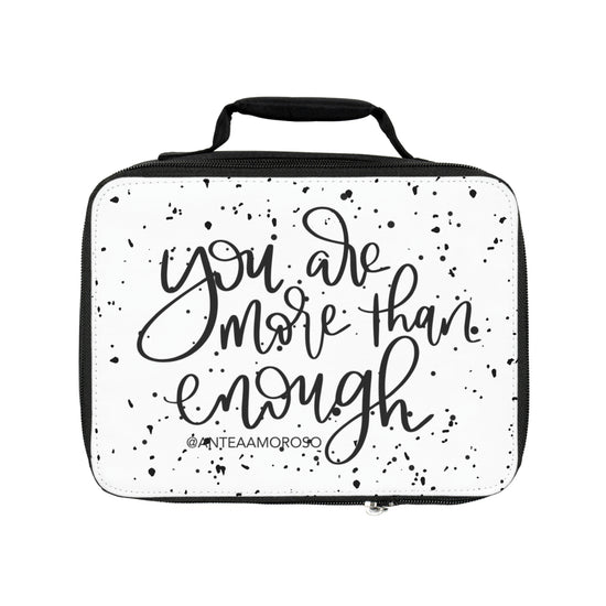 You Are More Than Enough Lunch Cooler