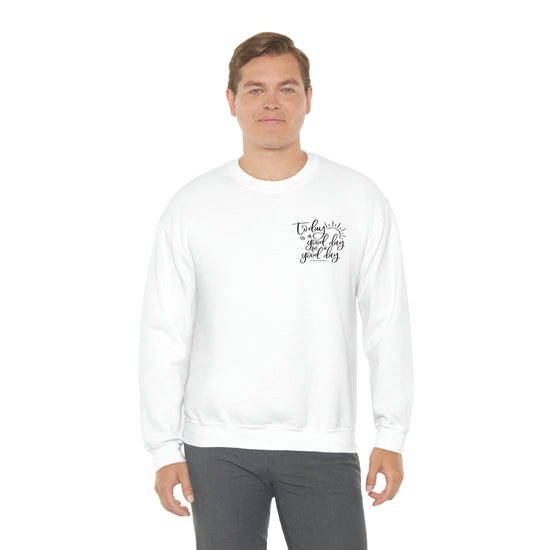 Load image into Gallery viewer, Today is a good day for a good day Crewneck Sweatshirt
